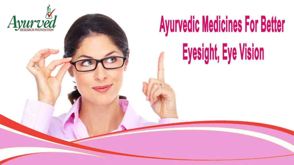 PPT - Ayurvedic Medicines For Better Eyesight, Eye Vision PowerPoint ...