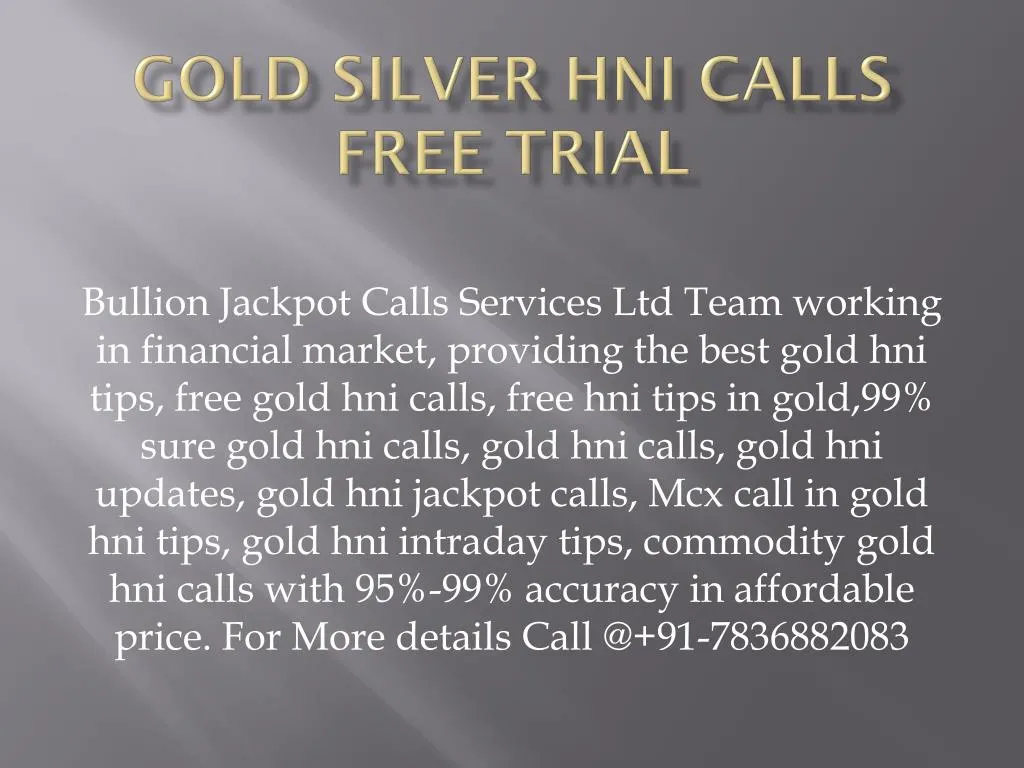 gold silver hni calls free trial n.