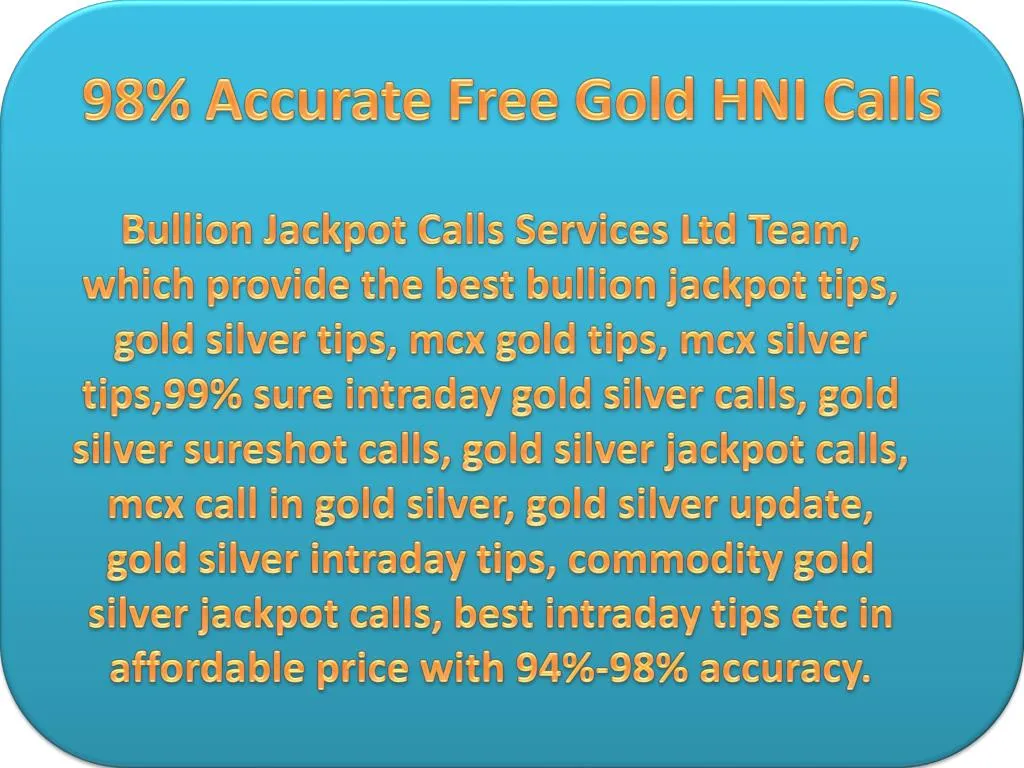 98 accurate free gold hni calls n.