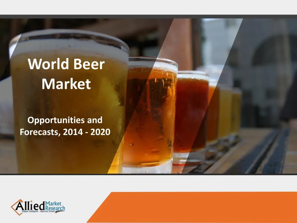 PPT Latest Trends and Findings in Beer Market & Beer Brewing Industry
