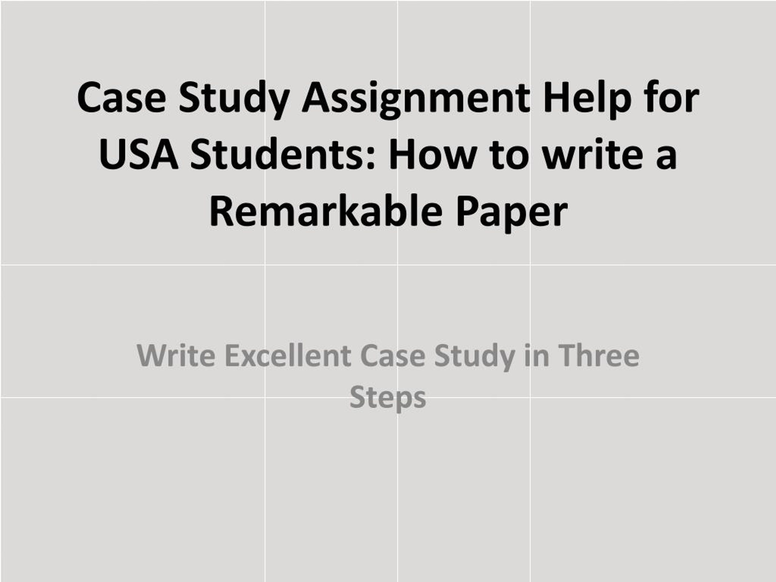 PPT - Case Study Assignment Help for USA Students: How to write a