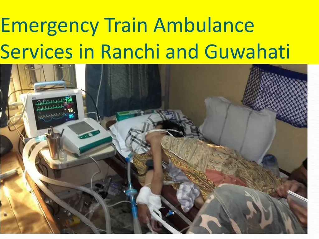 emergency train ambulance services in ranchi and guwahati n.
