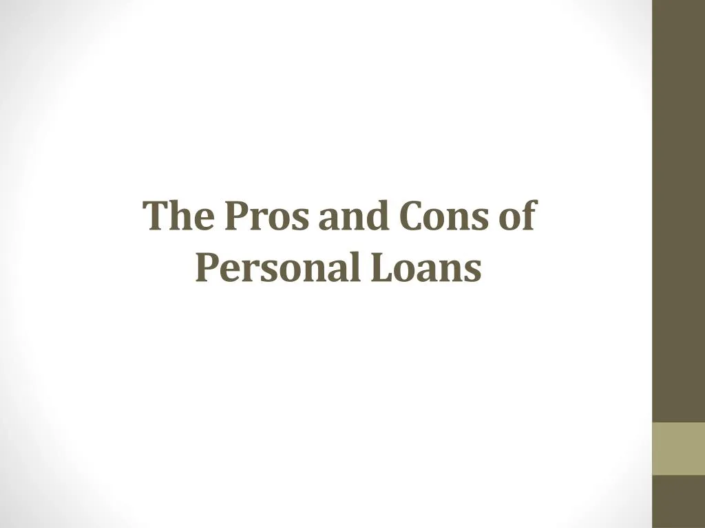 PPT - The Pros and Cons of Personal Loans PowerPoint Presentation, free ...