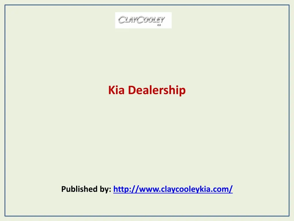 kia dealership published by http www claycooleykia com n.