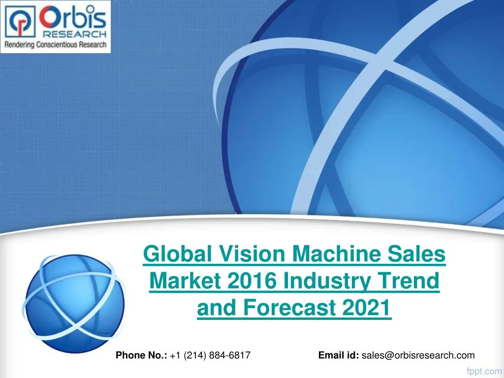 global vision machine sales market 2016 industry trend and forecast 2021 n.