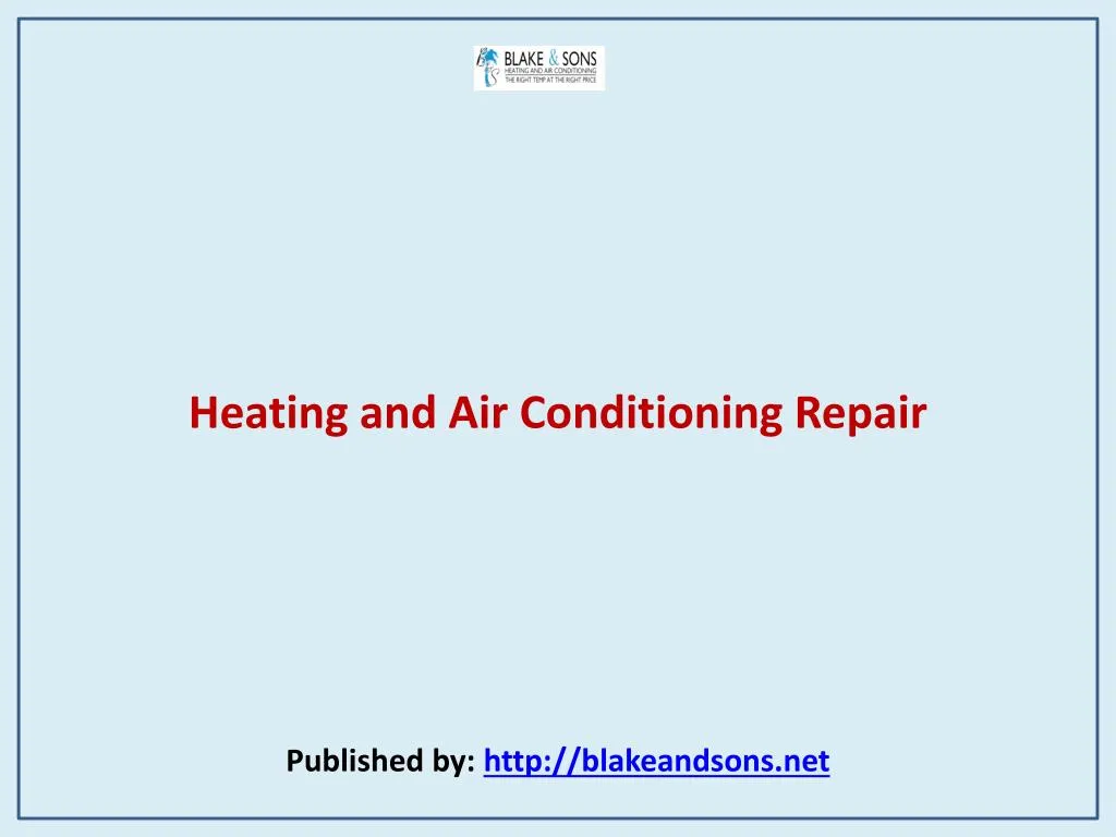 heating and air conditioning repair published by http blakeandsons net n.