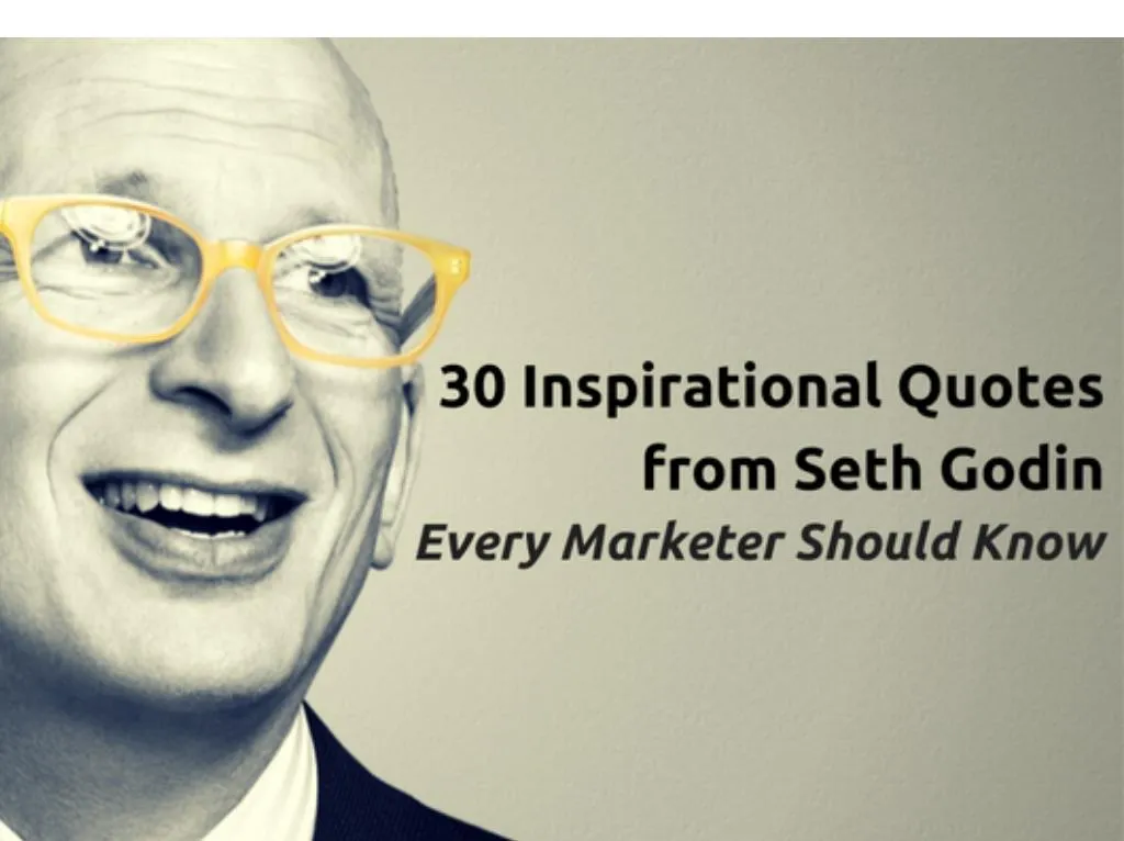 PPT - 30 Inspirational Quotes from Seth Godin Every Marketer Should ...