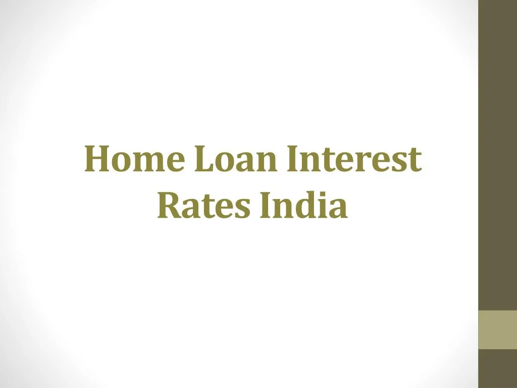 PPT Home Loan Interest Rates India PowerPoint Presentation, free