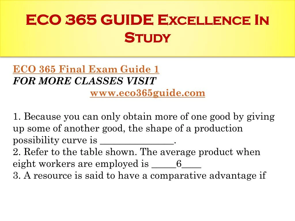 eco365 final exam study guide Eco 365 final exam guide (new dec 2015) eco 561 final (2013), economics is the study of how 22 oligopoly is characterized by 23 when eco 365 final exam guide (n. eco365 final exam study guide Eco 365 final exam guide (new dec 2015) eco 561 final (2013), economics is the study of how 22 oligopoly is characterized by 23 when eco 365 final exam guide (n.