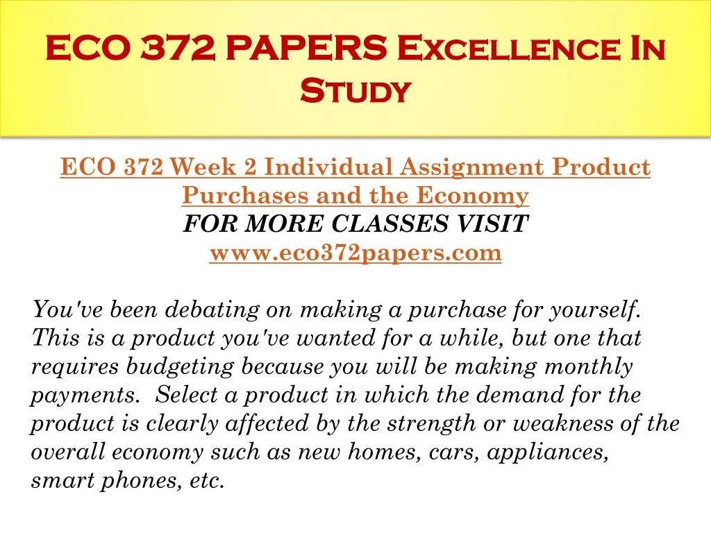 eco 372 week 5 power point Eco 372 week 4 team assignment short-run economic fluctuations (2 ppt) team is familiar with or an organization where a team member currently works. eco 372 week 5 power point Eco 372 week 4 team assignment short-run economic fluctuations (2 ppt) team is familiar with or an organization where a team member currently works.