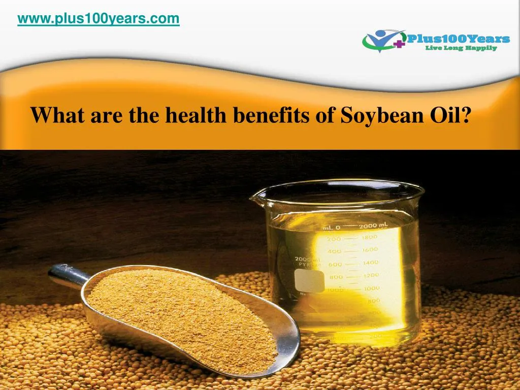 PPT - Top 5 health benefits of soybean oil PowerPoint Presentation ...