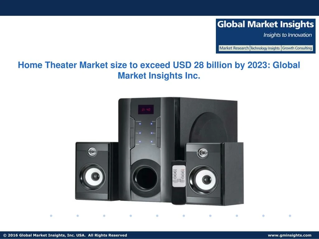 PPT Home Theater Market size to reach USD 28 billion by 2023