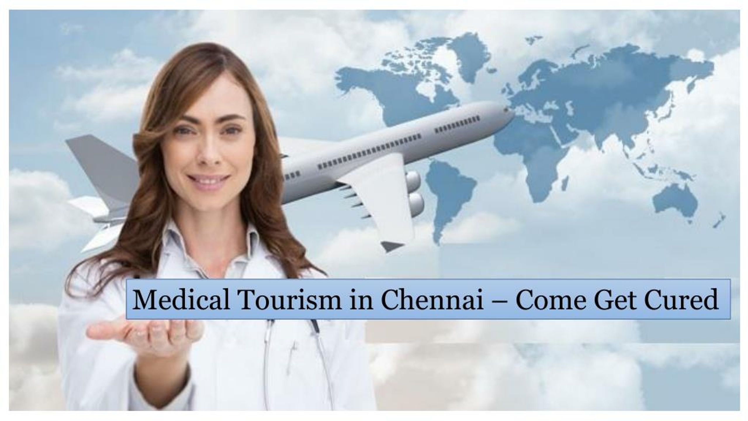 PPT - High Quality Medical Tourism in Chennai, India PowerPoint ...