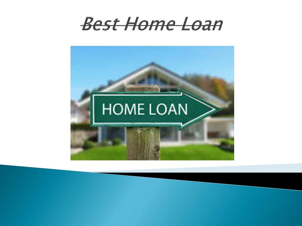 PPT - Criteria in Getting The Best Home Loan PowerPoint Presentation ...