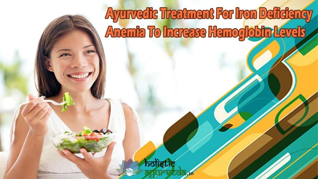 Ppt Ayurvedic Treatment For Iron Deficiency Anemia To Increase Hemoglobin Levels Powerpoint 