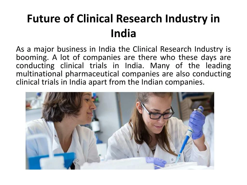 PPT - Future Of Clinical Research Industry In India PowerPoint ...