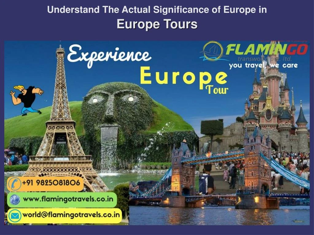 understand the actual significance of europe in europe tours n.