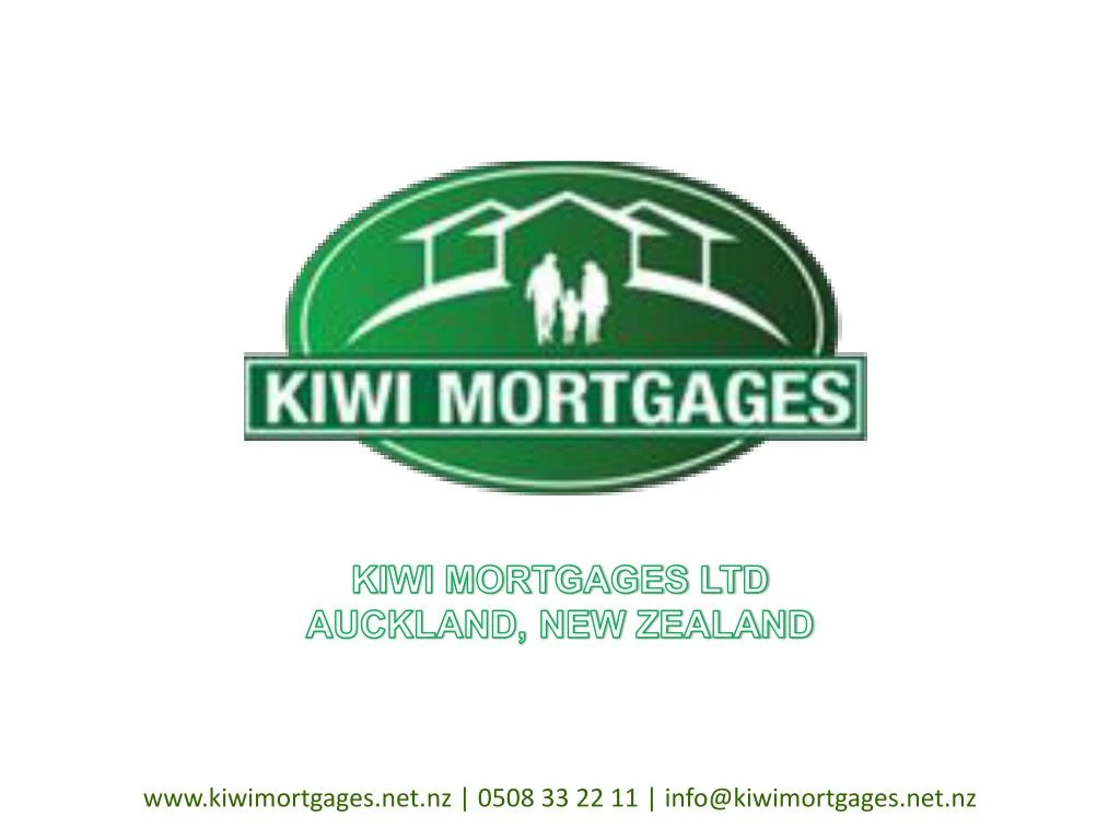 PPT Mortgage broker in Auckland Kiwi Mortgages NZ PowerPoint