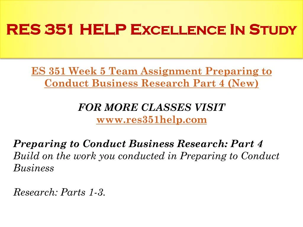 res 351 week 5 team assignment Res 351 week 5 learning team assignment preparing to conduct business research part 3 this document includes res 351 week 5 learning team assignment. res 351 week 5 team assignment Res 351 week 5 learning team assignment preparing to conduct business research part 3 this document includes res 351 week 5 learning team assignment.