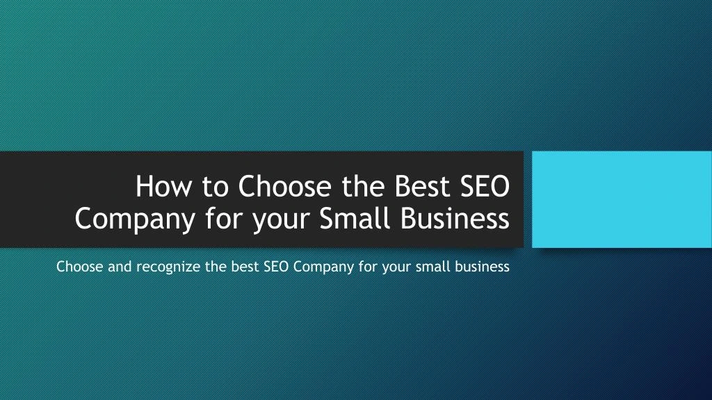 how to choose the best seo company for your small business n.