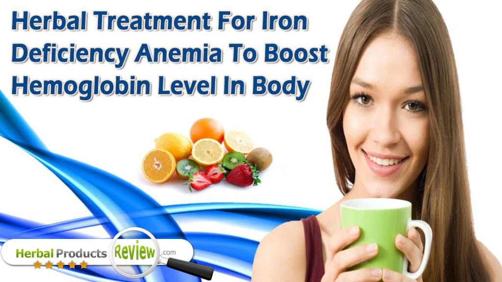 Ppt Herbal Treatment For Iron Deficiency Anemia To Boost Hemoglobin Level In Body Powerpoint 