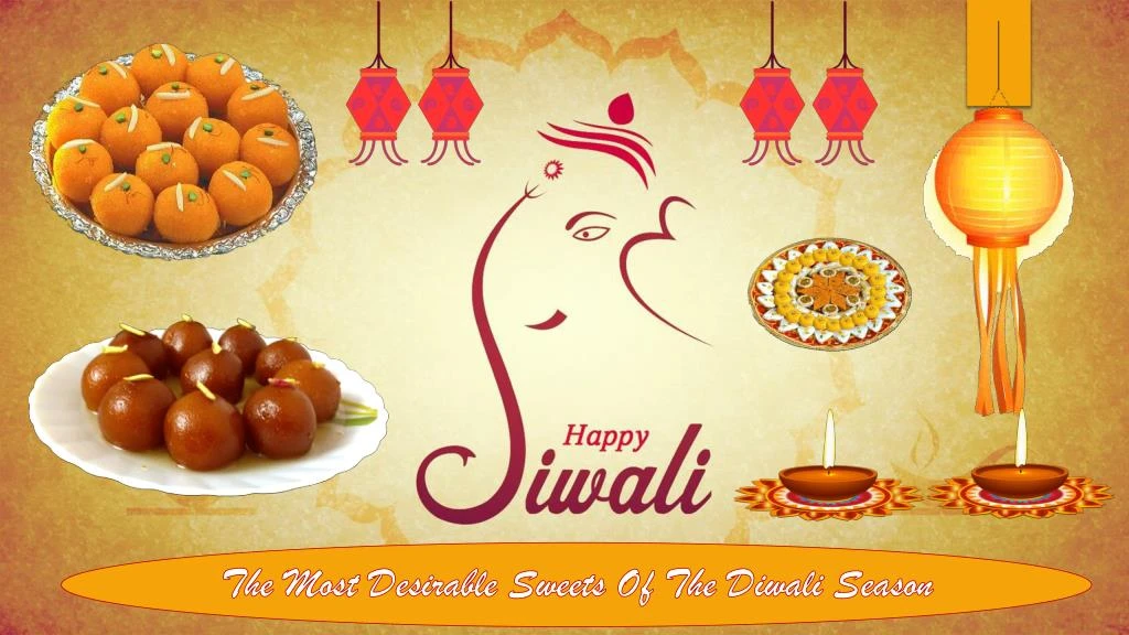 PPT - The Most Desirable Sweets Of The Diwali Season PowerPoint ...