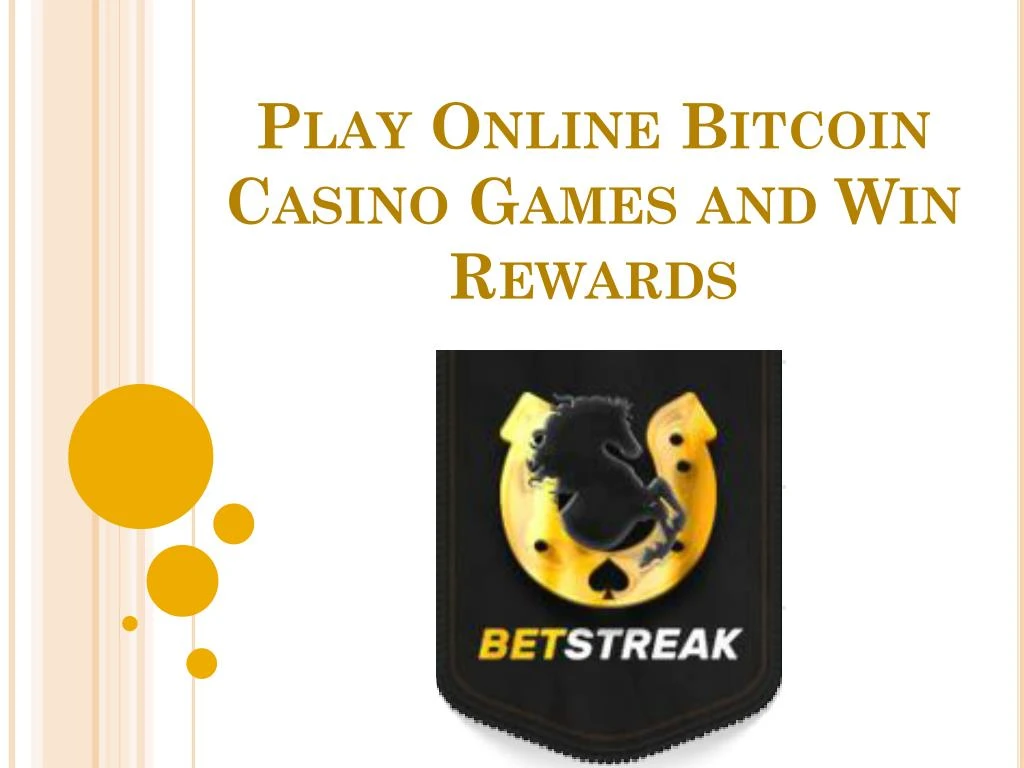 play online bitcoin casino games and win rewards n.