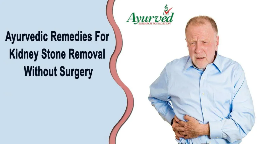 PPT - Ayurvedic Remedies For Kidney Stone Removal Without Surgery ...