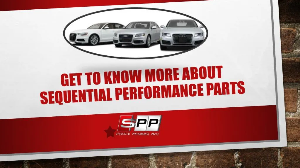 get to know more about sequential performance parts n.