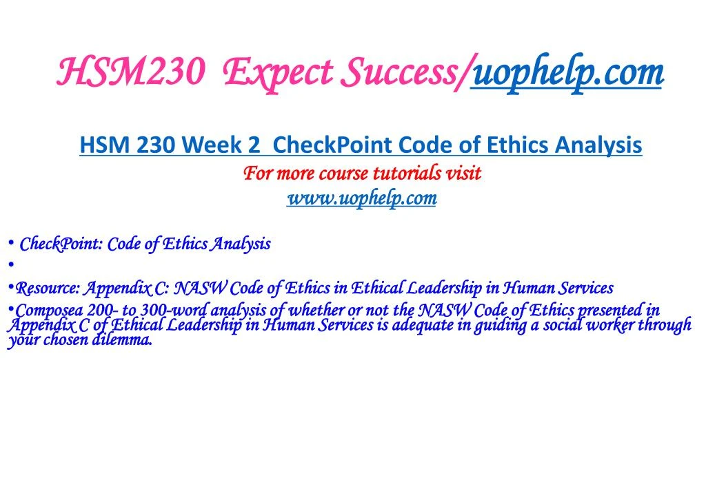 hsm 230 week 2 checkpoint code of ethics analysis Essay beh 225 week 2 checkpoint hormones and heredity hsm 230 law profile paper psy analysis essay sons of anarchy- ethics/race essay. hsm 230 week 2 checkpoint code of ethics analysis Essay beh 225 week 2 checkpoint hormones and heredity hsm 230 law profile paper psy analysis essay sons of anarchy- ethics/race essay.