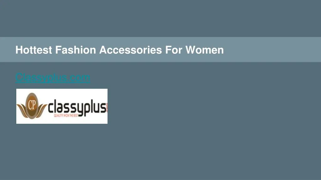 hottest fashion accessories for women n.
