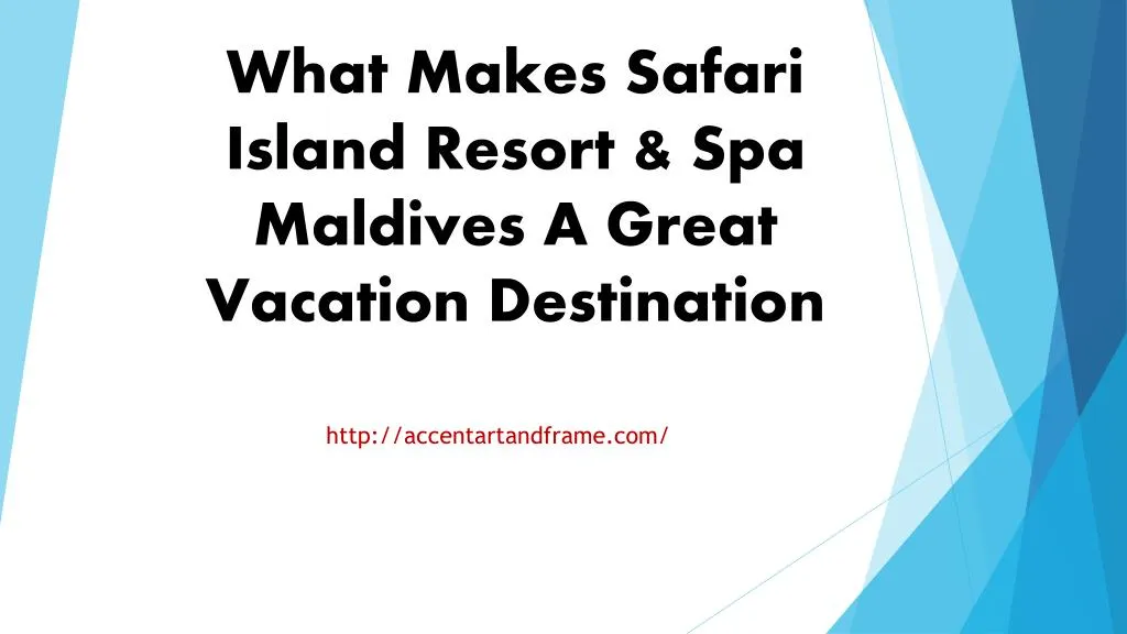 what makes safari island resort spa maldives a great vacation destination n.