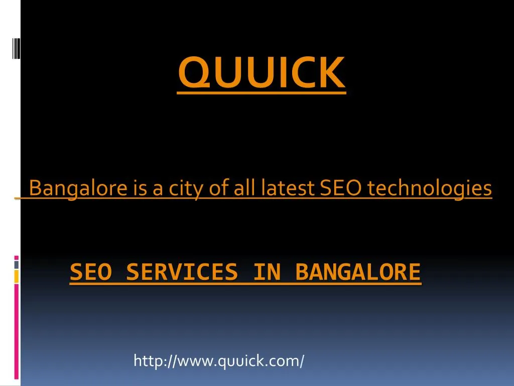 quuick bangalore is a city of all latest seo technologies n.