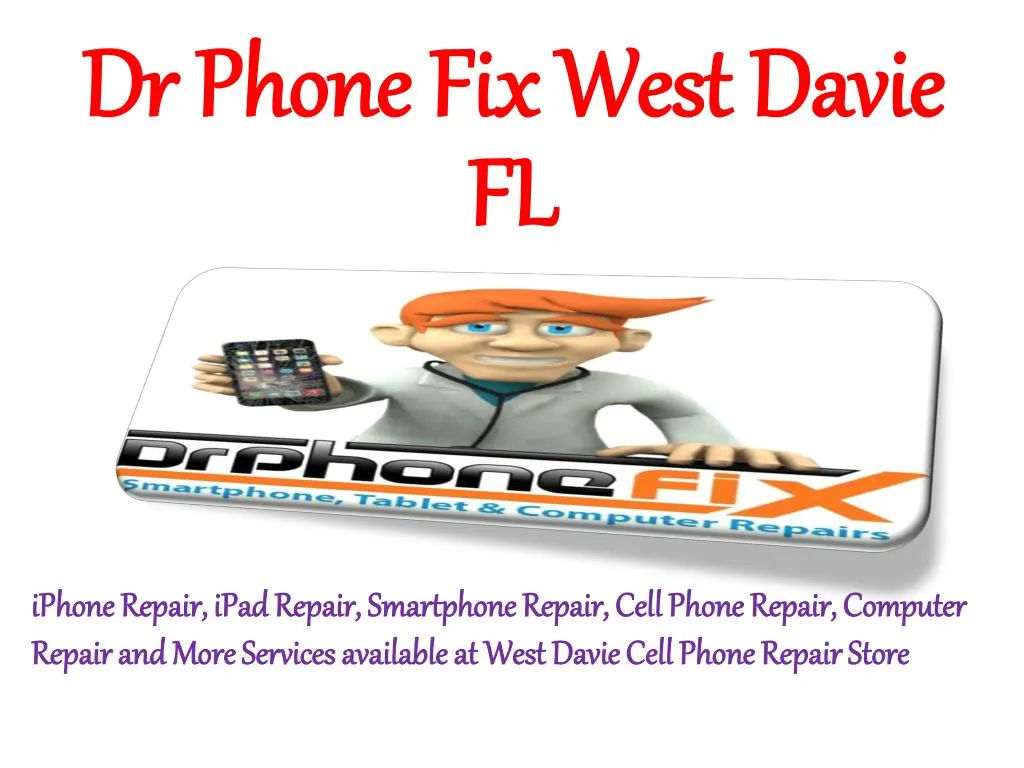 PPT - Dr Phone Fix West Davie FL PowerPoint Presentation, free download