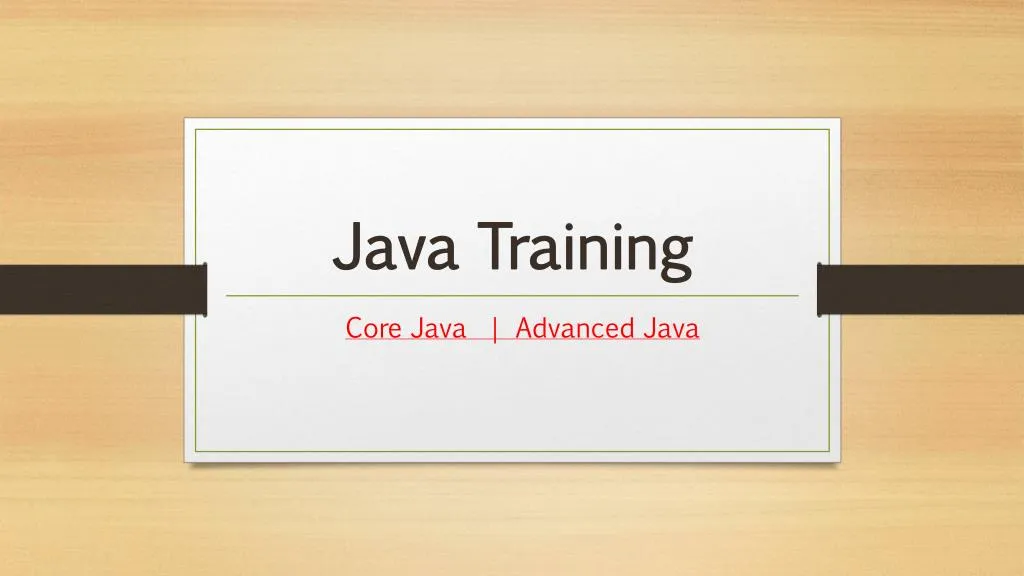 Ppt Java Training Core Java And Advanced Java Powerpoint
