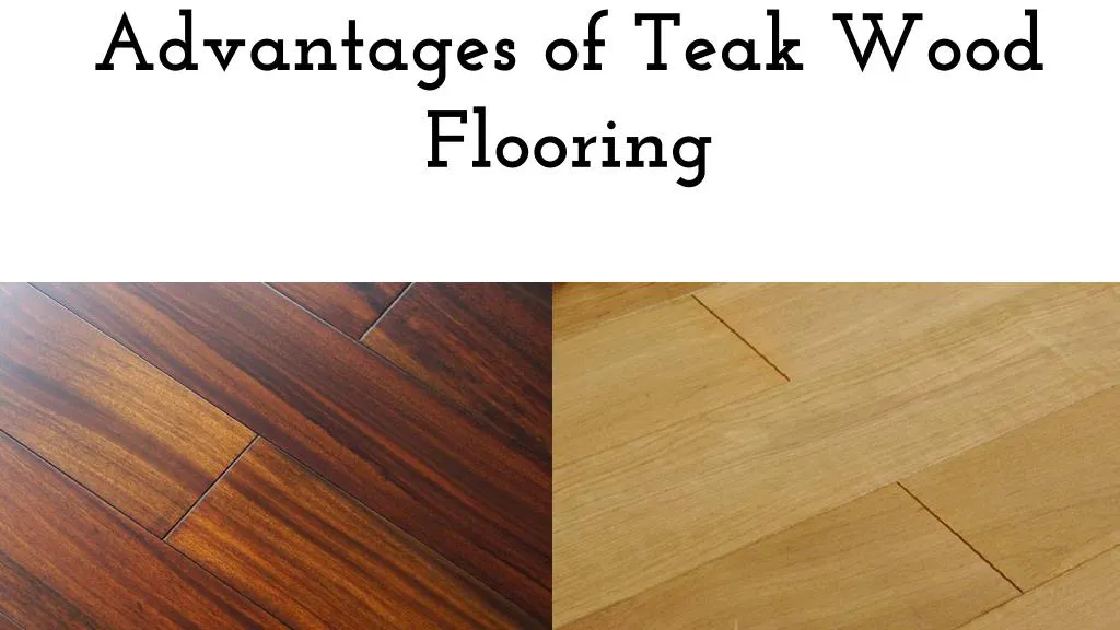 Ppt Advantages Of Teak Wood Flooring Powerpoint Presentation