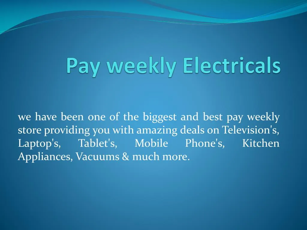 pay weekly electricals n.