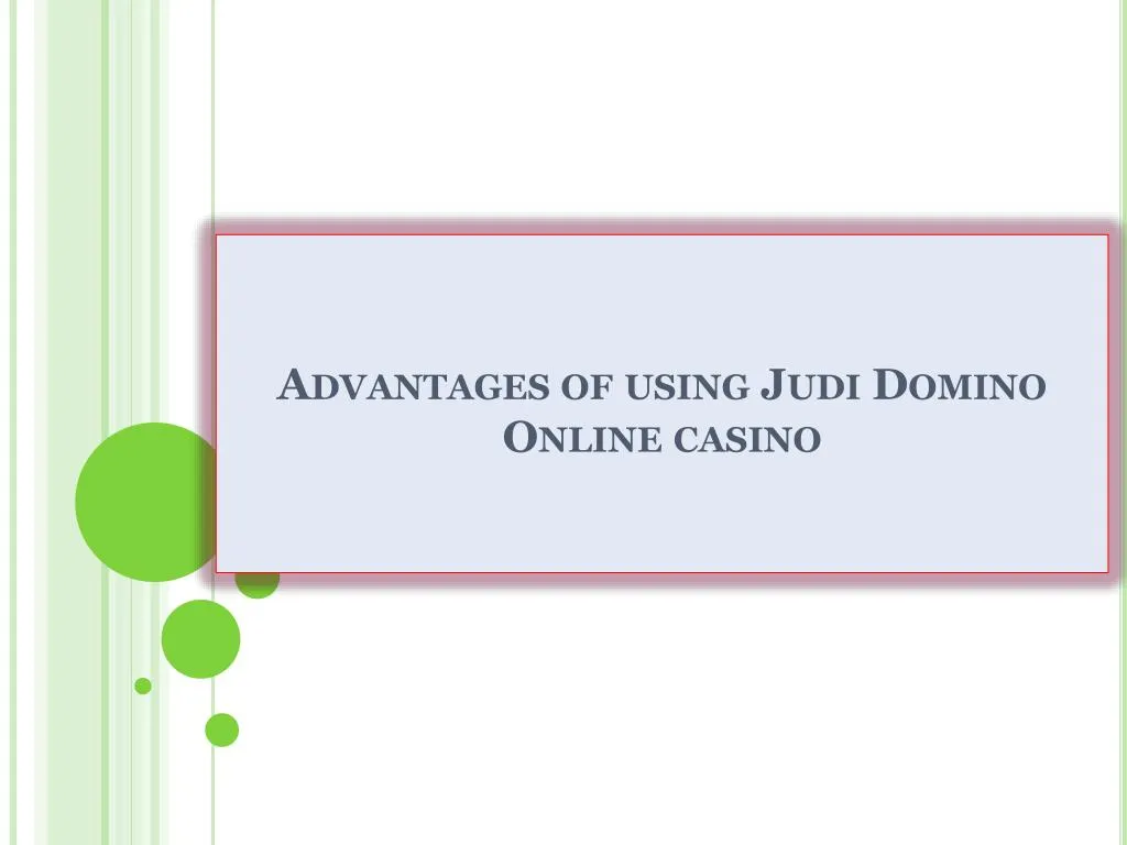 advantages of using judi domino online casino n.