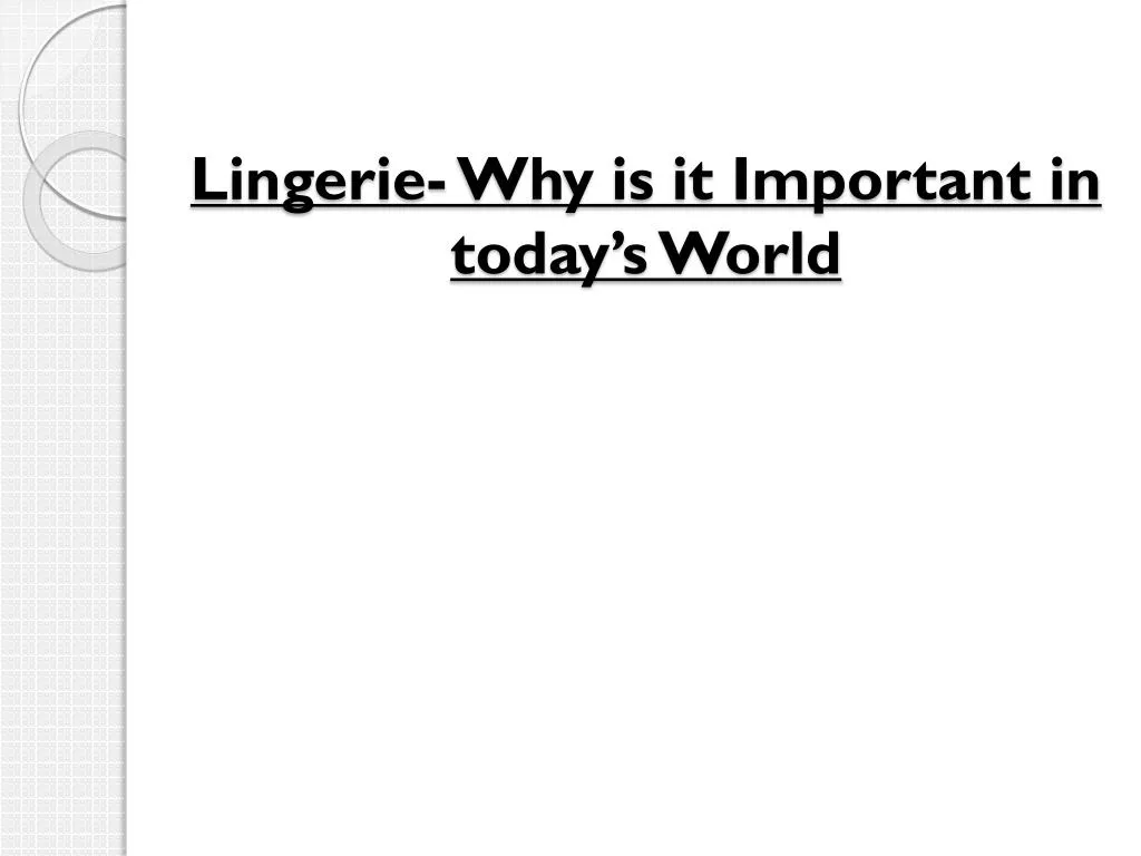 lingerie why is it important in today s world n.