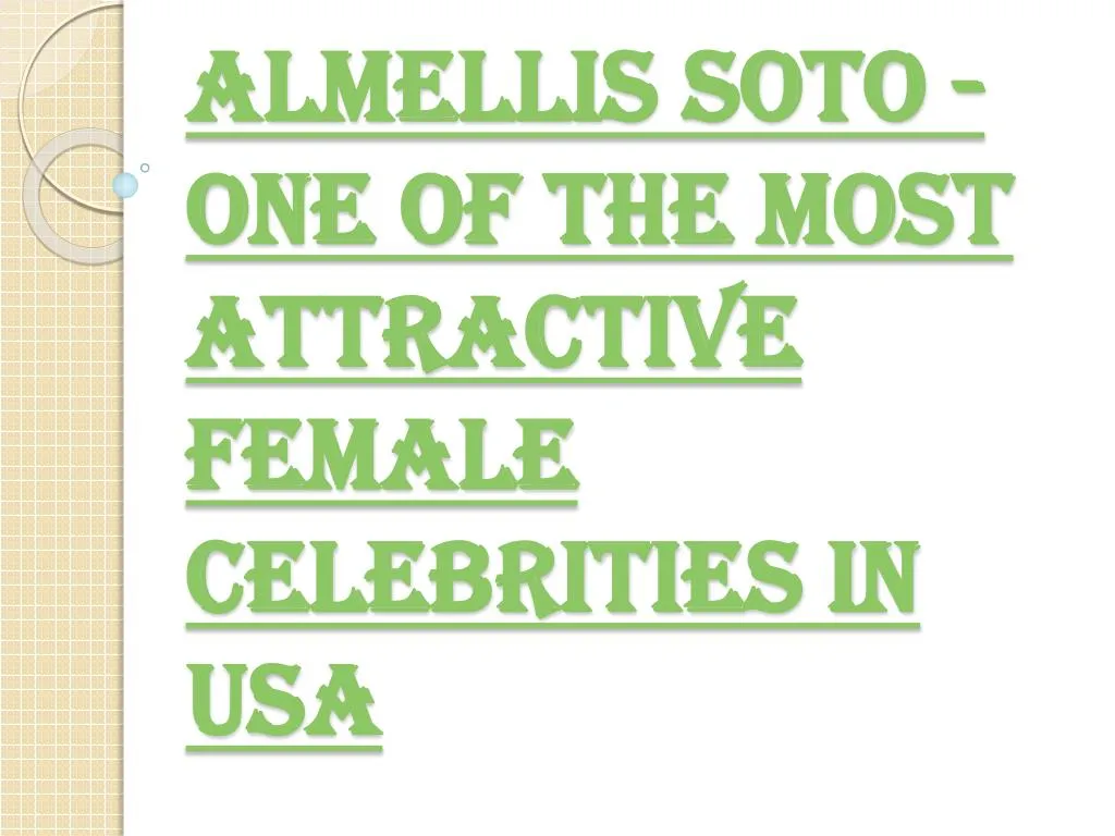 almellis soto one of the most attractive female celebrities in usa n.