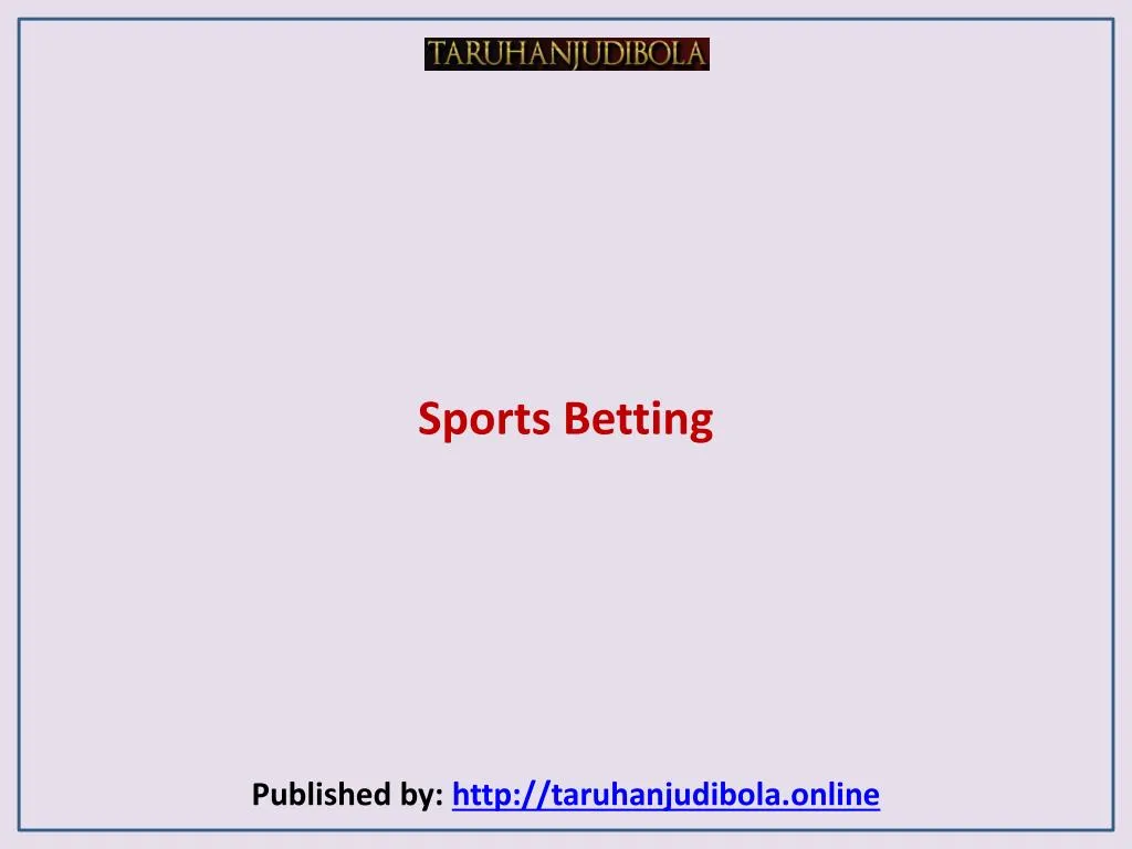 sports betting published by http taruhanjudibola online n.