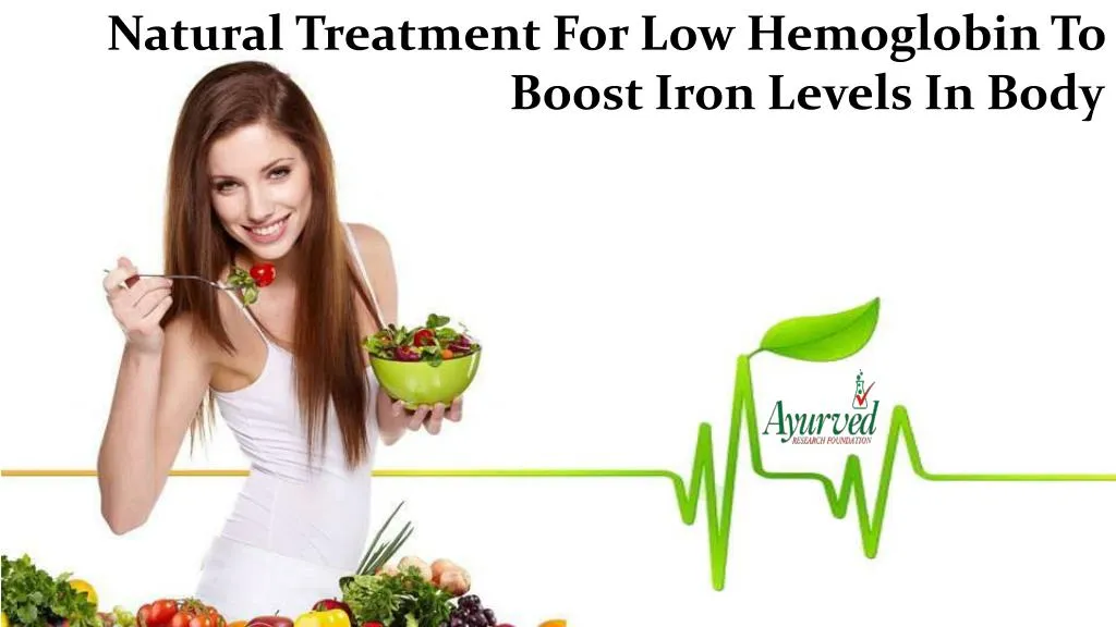 Ppt Natural Treatment For Low Hemoglobin To Boost Iron Levels In Body