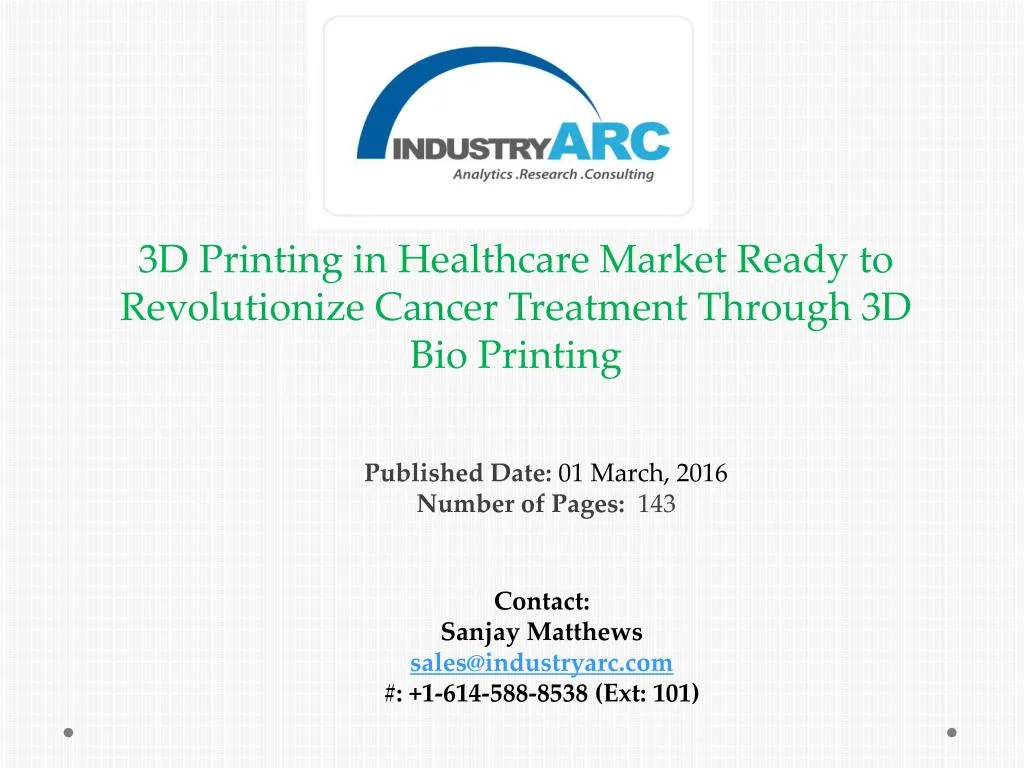 PPT - 3D Printing In Healthcare Market: 3D Printing Medical Devices ...