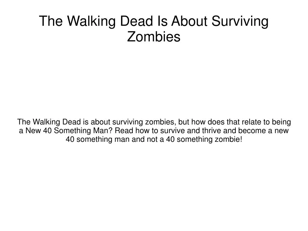 the walking dead is about surviving zombies n.