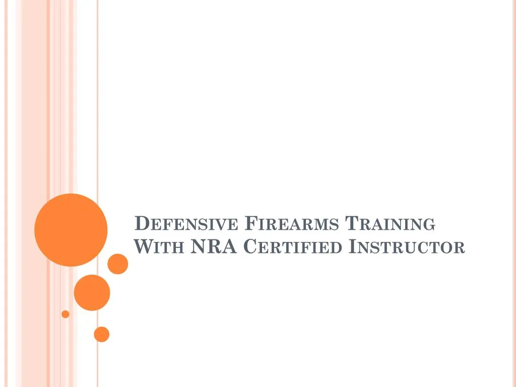 PPT - Defensive Firearms Training With Nra Certified Instructor ...