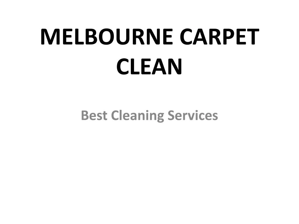 PPT Melbourne Carpet Clean PowerPoint Presentation, free download