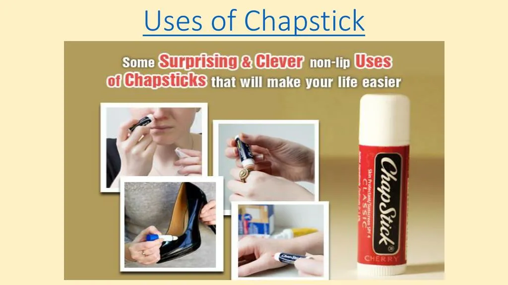 uses of chapstick n.