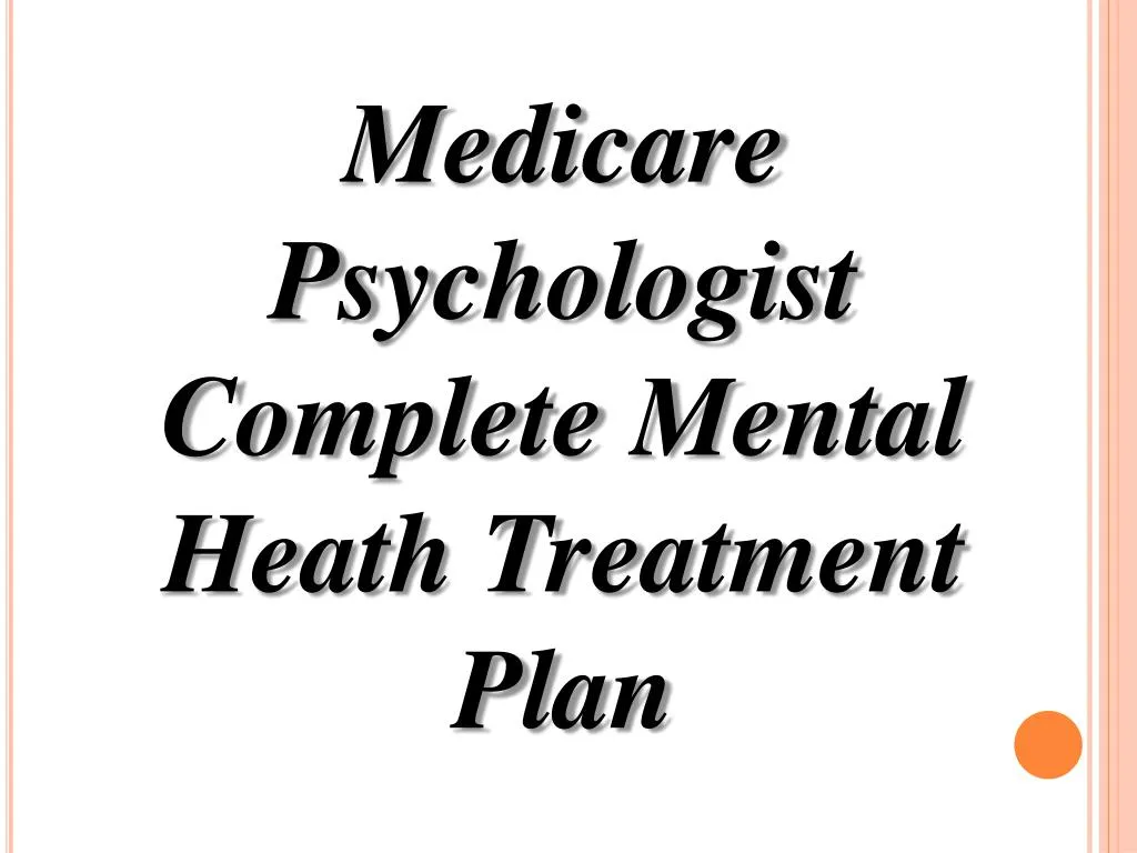 PPT Medicare Psychologist Complete Mental Heath Treatment Plan