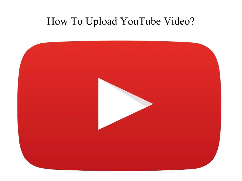 PPT - How to upload youtube video? PowerPoint Presentation, free ...