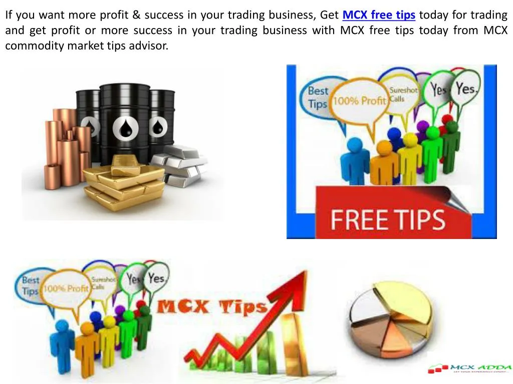 PPT MCX Free Tips Today by Our Expert MCXadda PowerPoint PPT MCX Free Tips Today by Our Expert MCXadda PowerPoint